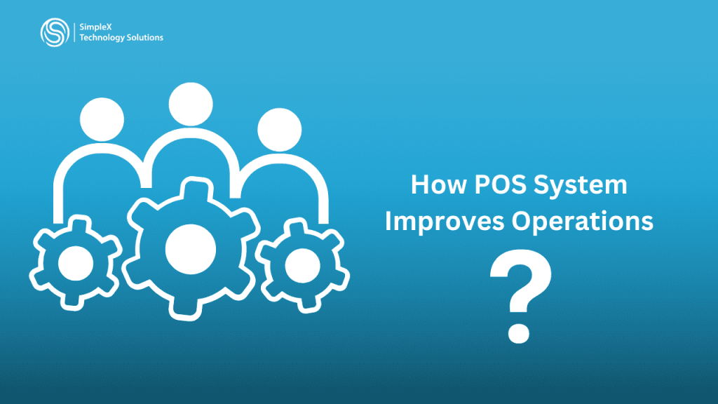 How POS system improves operations