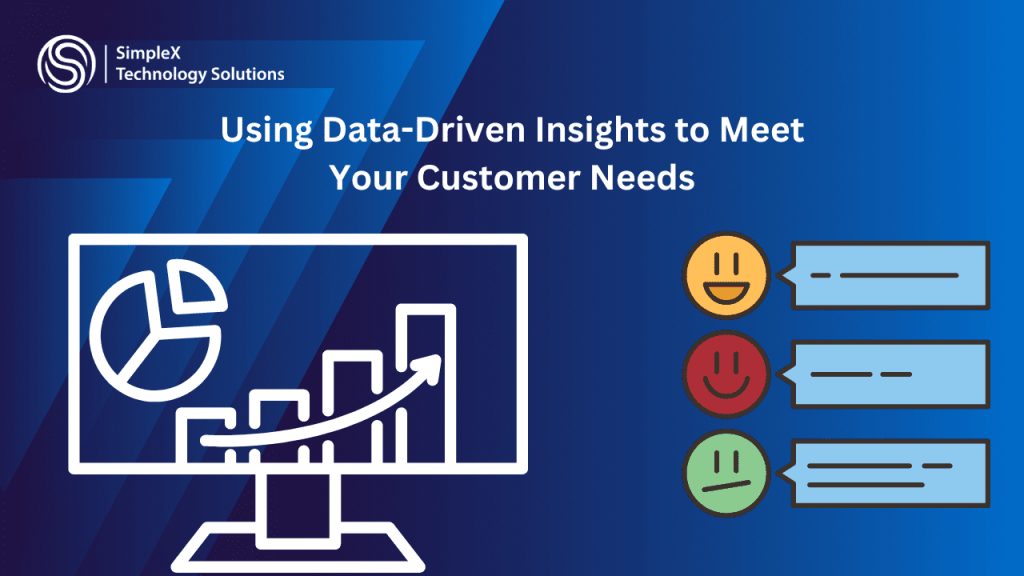 using data driven insights to meet your customers need