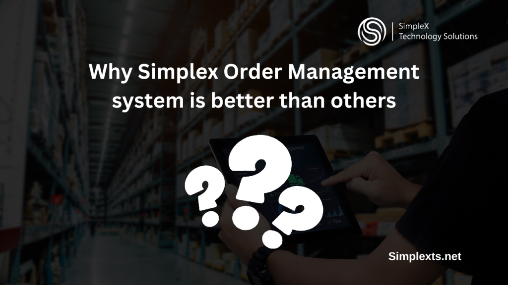 Simplex order management system